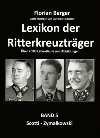 Lexikon der Ritterkreuzträger, Band 5: Scotti-Zymalkowski