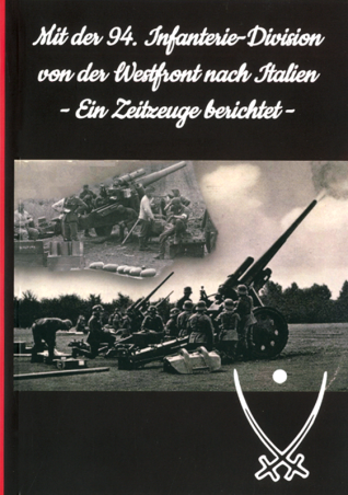Mit der 94. Infanterie-Division von der Westfront nach Italien