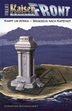 Kaiserfront Extra: Kampf um Afrika - Siegeszug nach Kapstadt