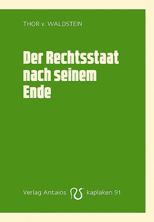 Der Rechtsstaat nach seinem Ende