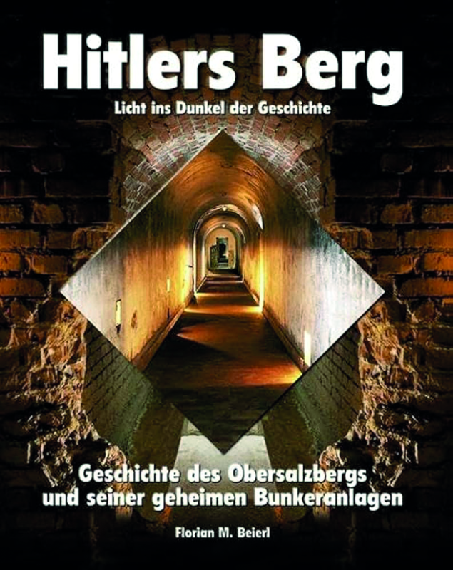 Hitlers Berg. Licht ins Dunkel der Geschichte
