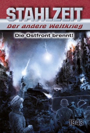 Stahlzeit: Die Ostfront brennt!