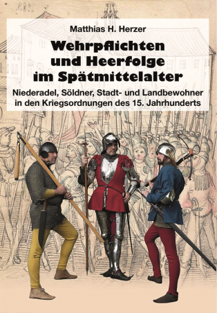 Wehrpflichten und Heerfolge im Spätmittelalter