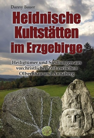 Bauer, Heidnische Kultstätten im Erzgebirge