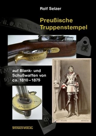 Preußische Truppenstempel auf Blank-und Schußwaffen von 1810-1875