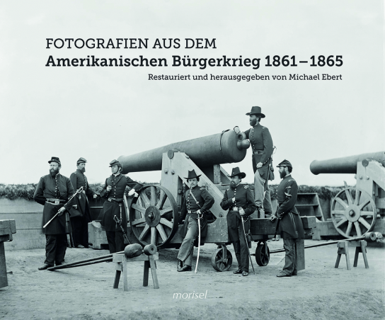 Fotografien aus dem Amerikanischen Bürgerkrieg 1861-1865