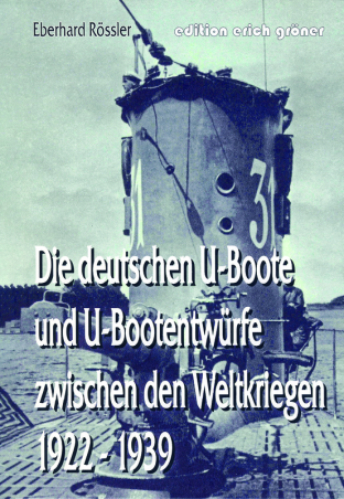 Die deutschen U-Boote und U-Bootentwürfe zwischen den Weltkriegen