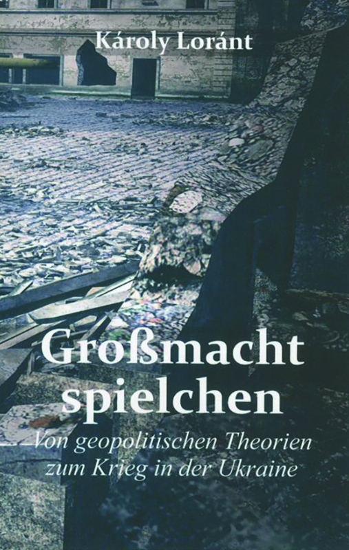 Lorant, Großmachtspielchen