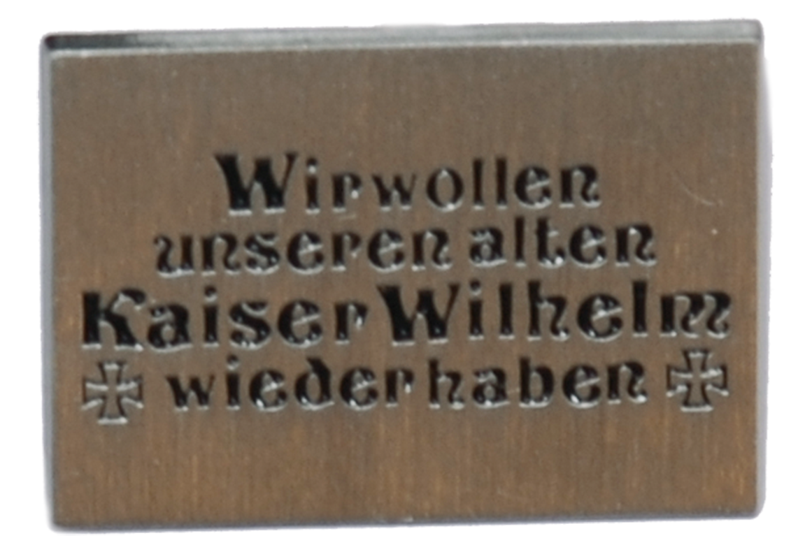 Anstecker "Wir wollen unseren alten Kaiser Wilhelm wiederhaben"