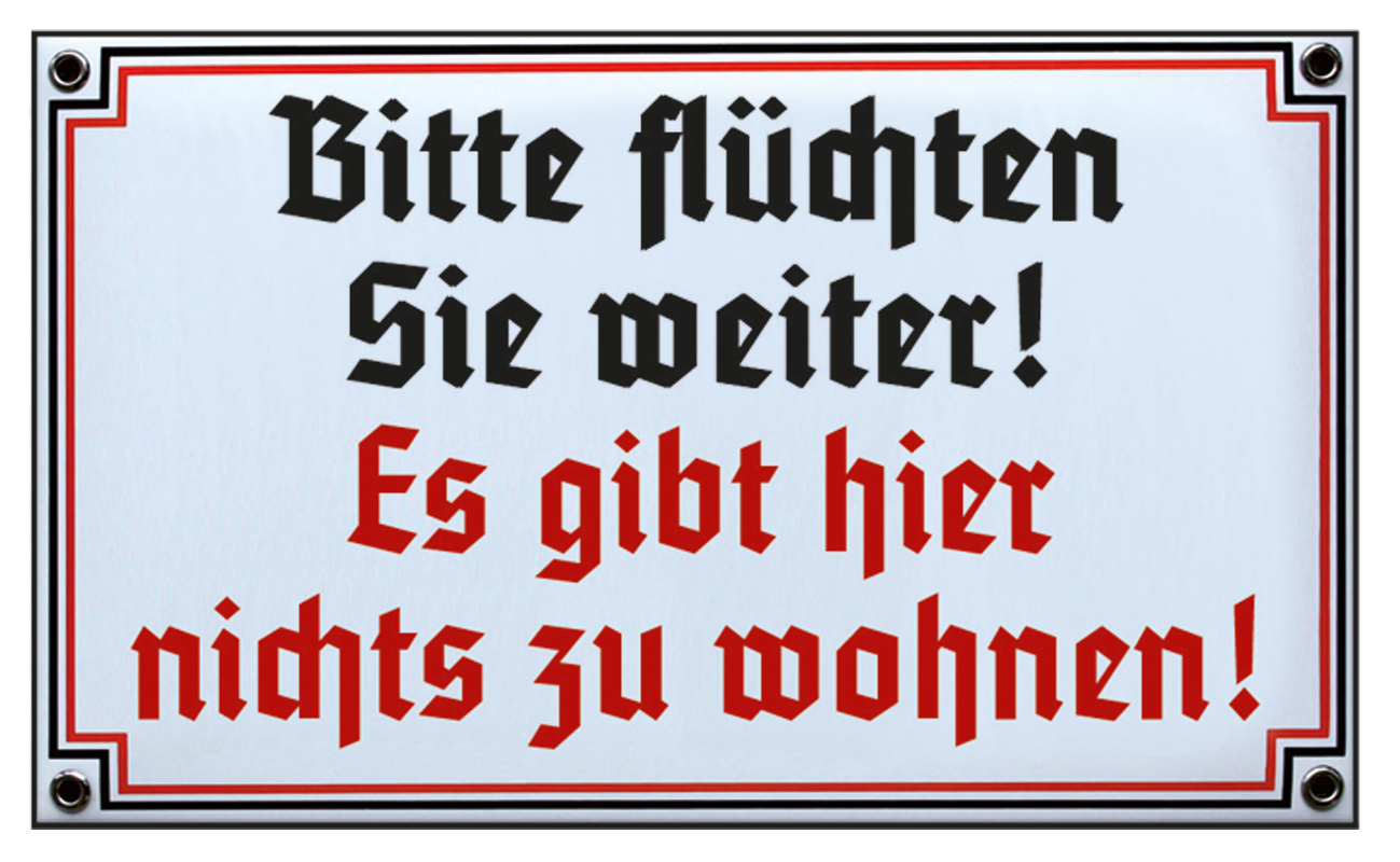 Blechschild "Bitte flüchten Sie weiter"