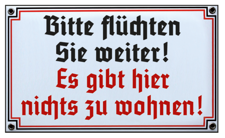 Blechschild "Bitte flüchten Sie weiter"