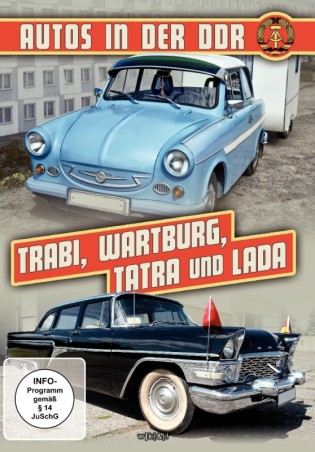 Autos in der DDR - Trabi, Wartburg, Tatra und Lada