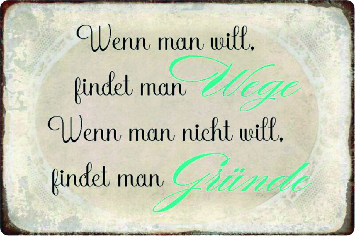 Blechschild "Wenn man will, findet man Wege"
