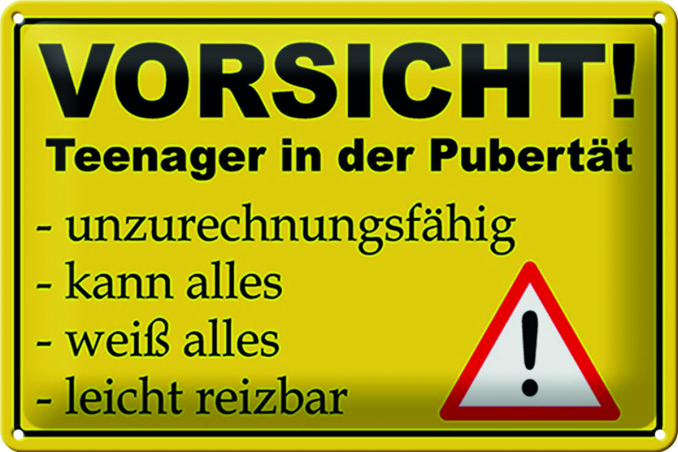 Blechschild "Vorsicht! Teenager in der Pubertät"