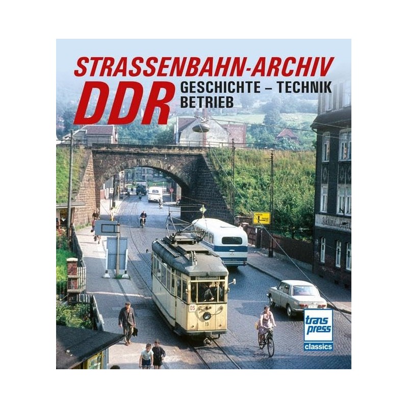Straßenbahn-Archiv DDR: Geschichte-Technik-Betrieb
