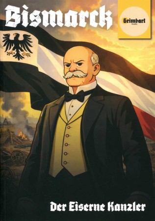 Bismarck. Der Eiserne Kanzler