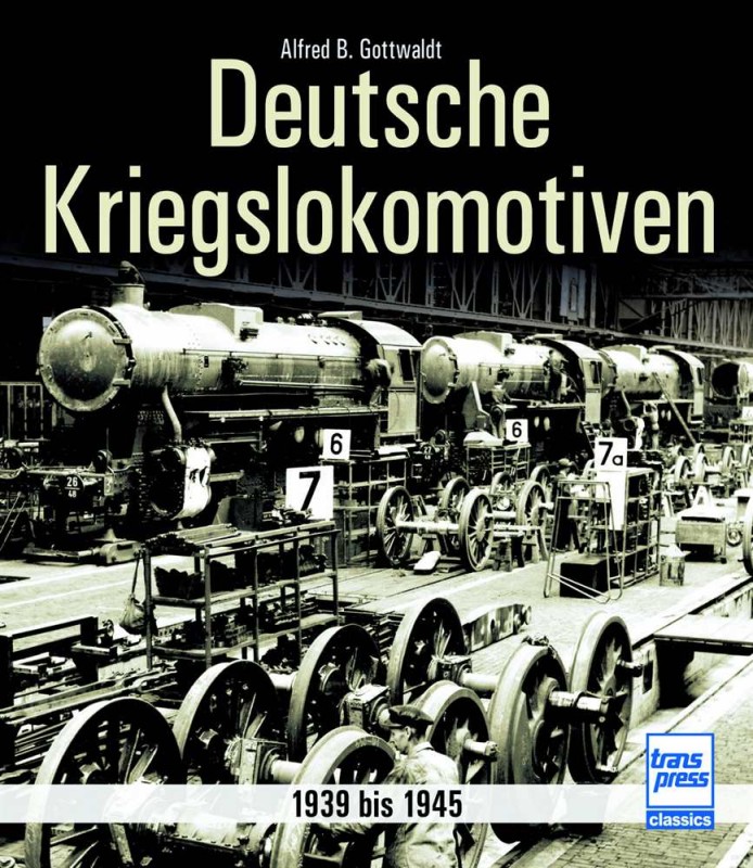 Gottwaldt, Deutsche Kriegslokomotiven 1939 bis 1945