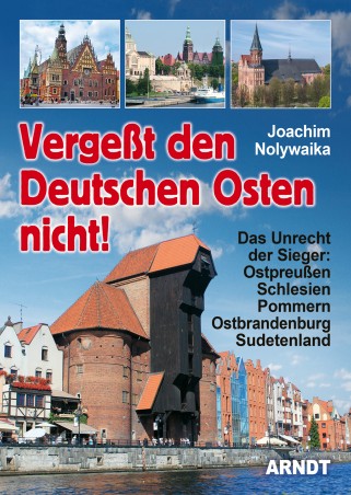 Vergeßt den Deutschen Osten nicht!
