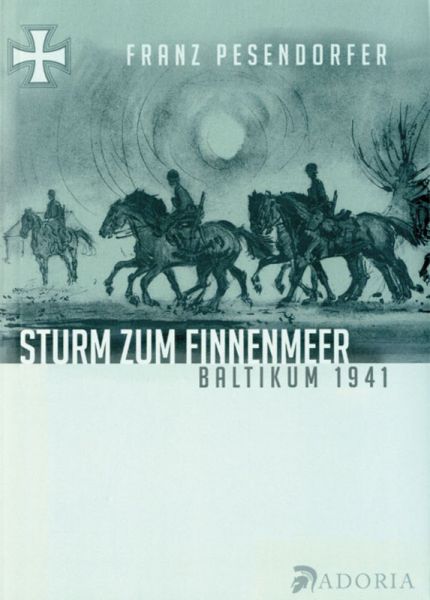 Sturm zum Finnenmeer - Baltikum 1941