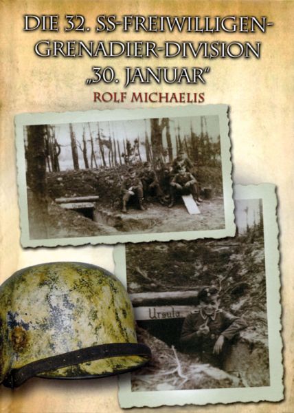 Die 32. SS-Freiwilligen-Grenadier-Division "30. Januar"