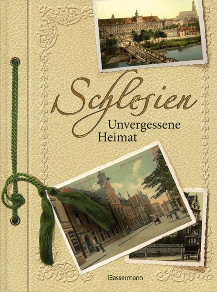 Schlesien - Unvergessene Heimat