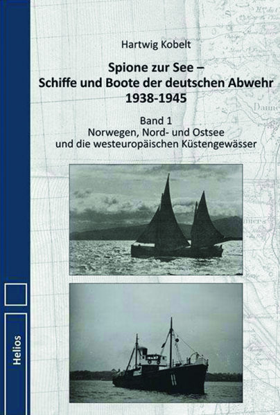 Spione zur See - Schiffe und Boote der deutschen Abwehr 1938-1945