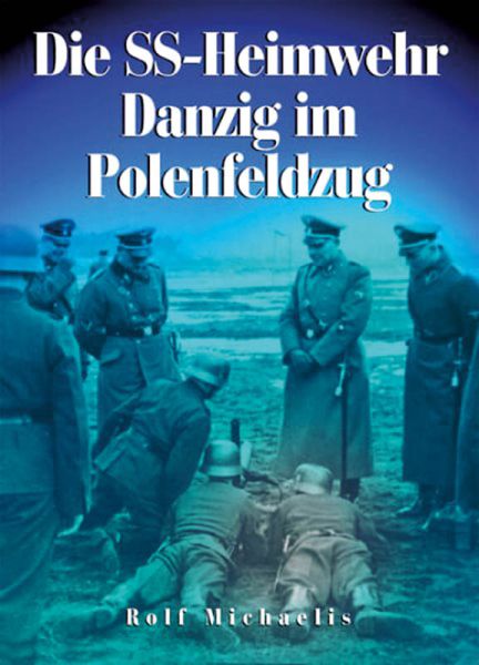 Michaelis, Die SS-Heimwehr Danzig im Polenfeldzug