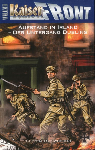 Kaiserfront Extra: Aufstand in Irland - Der Untergang Dublins