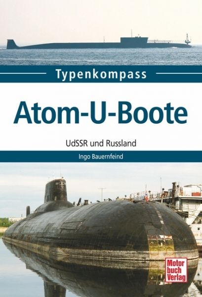 Typenkompaß: Atom-U-Boote UdSSR und Rußland