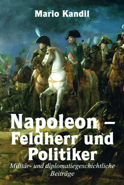 Napoleon – Feldherr und Politiker