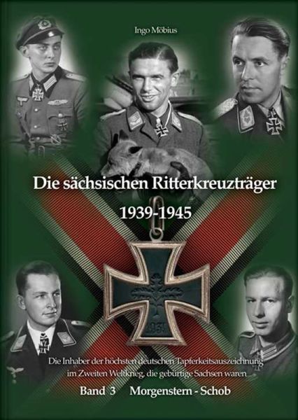 Die sächsischen Ritterkreuzträger 1939-1945, Band 3