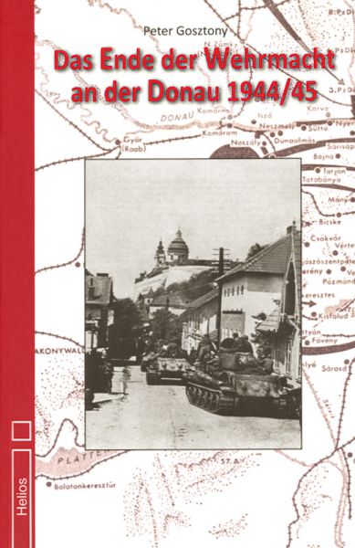 Das Ende der Wehrmacht an der Donau 1944/45