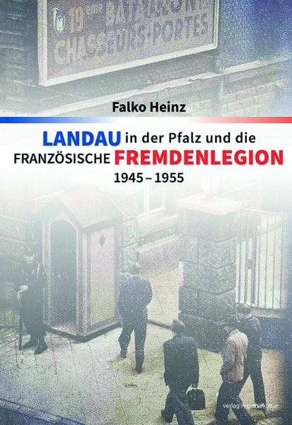 Landau in der Pfalz und die französische Fremdenlegion