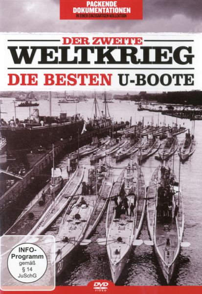 Der Zweite Weltkrieg - Die besten U-Boote