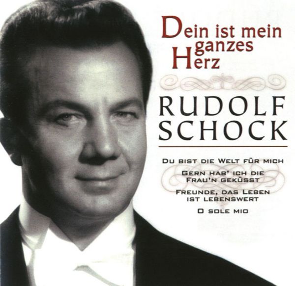 Rudolf Schock, Dein ist mein ganzes Herz