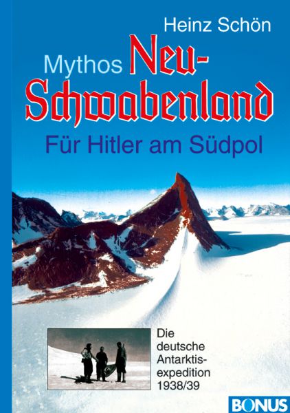 Mythos Neu-Schwabenland: Für Hitler am Südpol