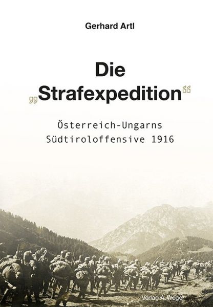Die Strafexpedition: Österr.-Ungarns Südtiroloffensive 1916