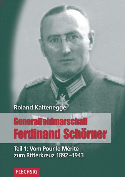 Generalfeldmarschall Ferdinand Schörner, Teil 1: