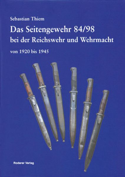Das Seitengewehr 84/98 bei der Reichswehr und Wehrmacht