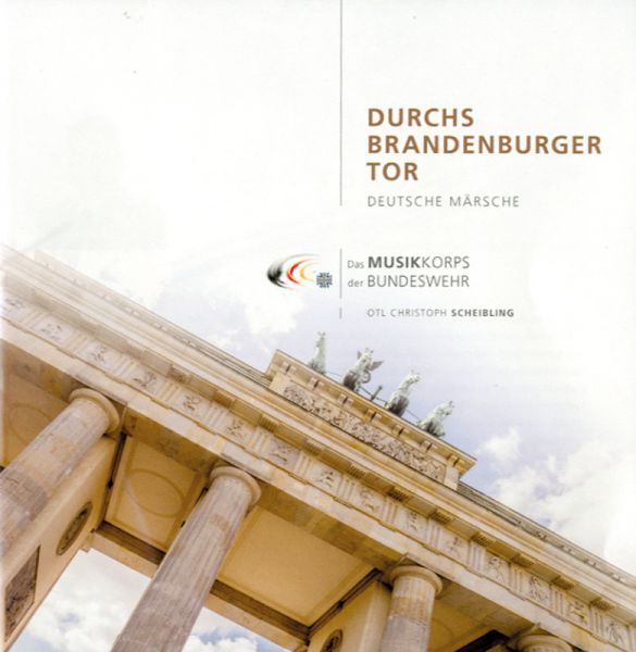 Durchs Brandenburger Tor - Deutsche Märsche
