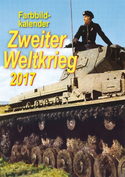 Farbbildkalender "Zweiter Weltkrieg" 2017