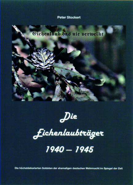 Die Eichenlaubträger 1940-1945, Band 7