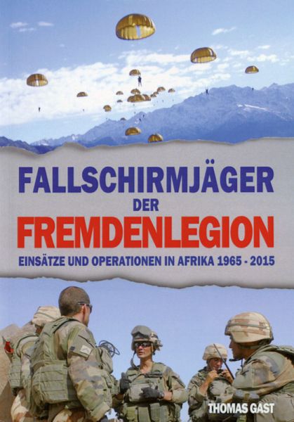 Fallschirmjäger der Fremdenlegion - Einsätze u. Operationen