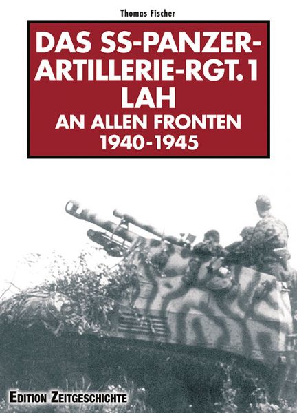 Das SS-Panzer-Artillerie-Regiment 1 LAH an allen Fronten