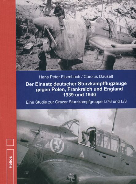 Der Einsatz deutscher Sturzkampfflugzeuge gegen Polen, Frankreich und England 1939 und 1940