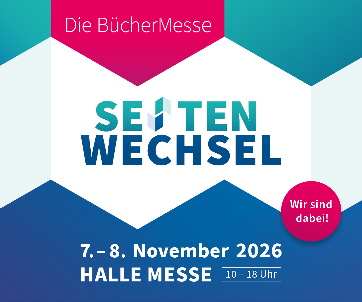 Seitenwechsel, die Büchermesse: Wir sind dabei! Halle Messe, 7. bis 8. November 2026, 10 bis 18 Uhr